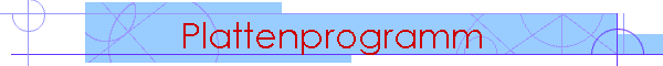 Plattenprogramm