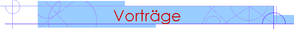 Vortr�ge